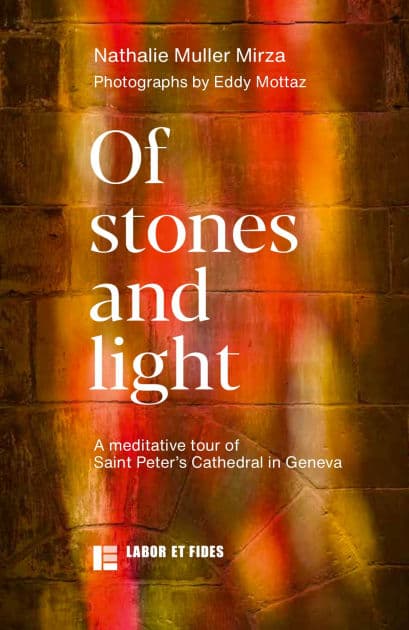 Of stones and light: A meditative tour of Saint Peter's Cahtedral in Geneva by Nathalie Muller-Mirza