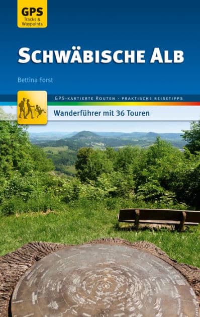 Schwäbische Alb Wanderführer Michael Müller Verlag: 36 Touren mit GPS-kartierten Routen und praktischen Reisetipps by Bettina Forst