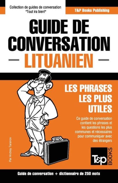 Guide de conversation Franï¿½ais-Lituanien et mini dictionnaire de 250 mots by Andrey Taranov