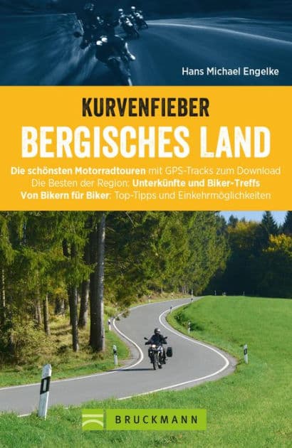 Kurvenfieber Bergisches Land. Motorradführer im Taschenformat: Die schönsten Motorrad-Touren im Bergischen Land. Touren - Karten - Tipps by Hans Michael Engelke