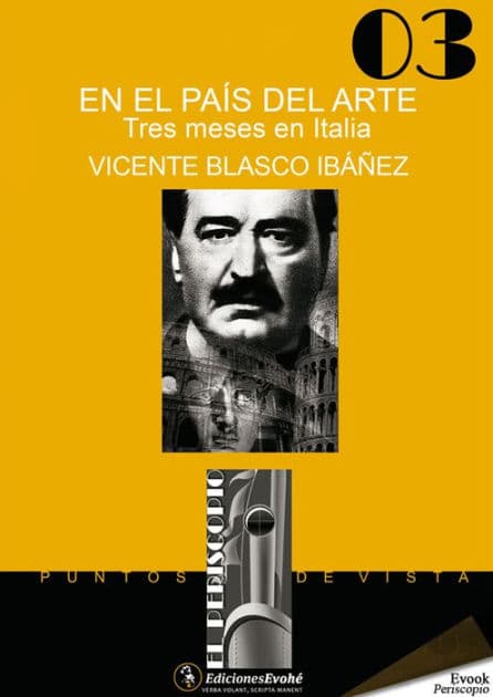 En el país del arte. Tres meses en Italia by Vicente Blasco Ibáñez