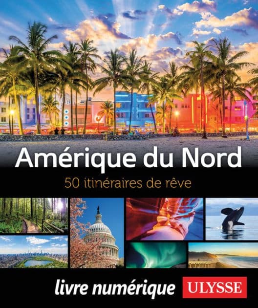 Amérique du Nord - 50 itinéraires de rêve by Collectif Ulysse