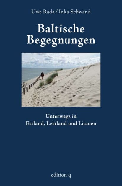 Baltische Begegnungen: Unterwegs in Estland, Lettland und Litauen by Inka Schwand