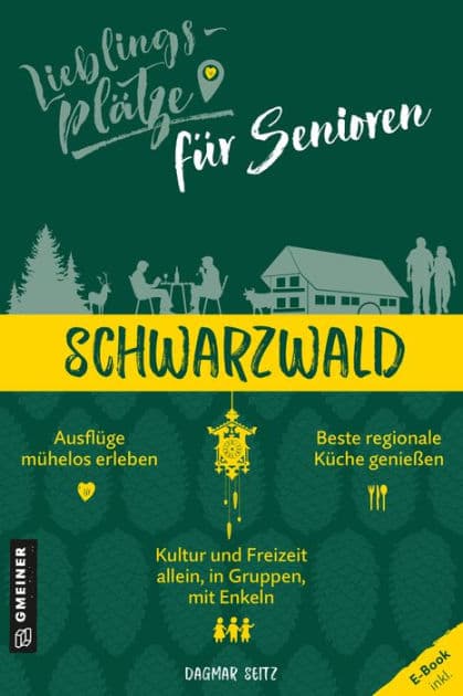 Lieblingsplätze für Senioren - Schwarzwald by Dagmar Seitz