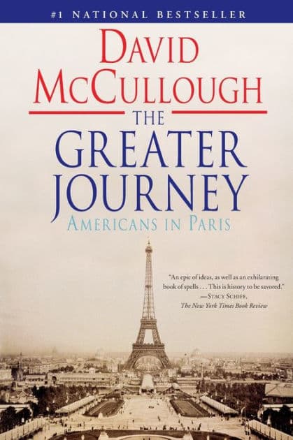 The Greater Journey: Americans in Paris by David McCullough