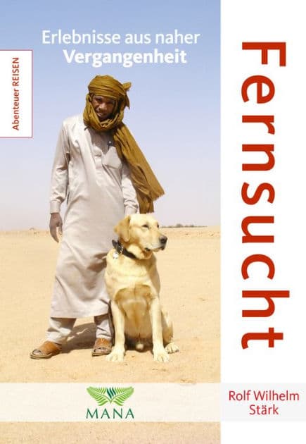 Fernsucht: Erlebnisse aus naher Vergangenheit by Rolf Wilhelm Stärk