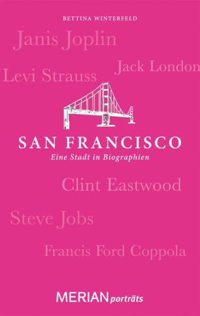 San Francisco. Eine Stadt in Biographien: MERIAN porträts by Bettina Winterfeld