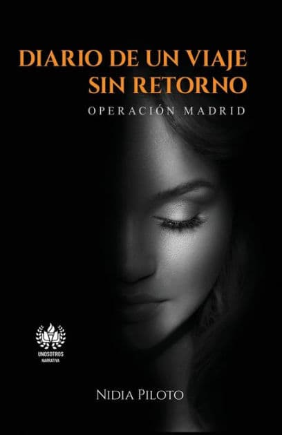 Diario de un viaje sin retorno: Operaciï¿½n Madrid by Nidia Piloto