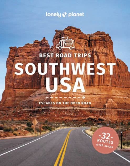 Lonely Planet Best Road Trips Southwest USA by Anthony Ham