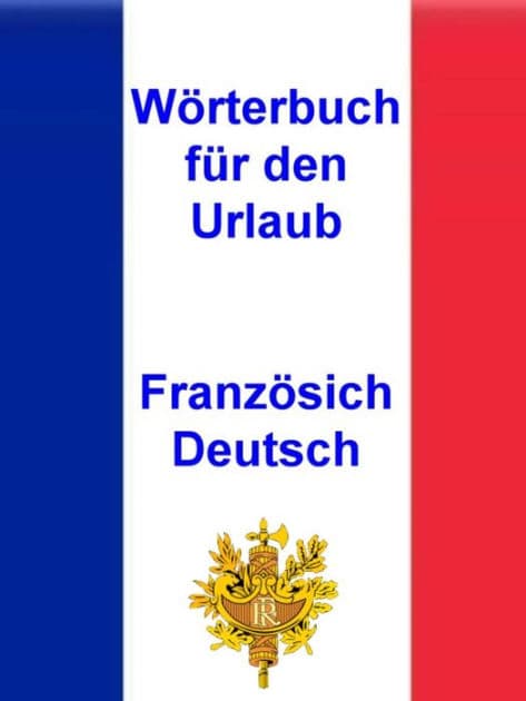 Wörterbuch für den Urlaub Französisch - Deutsch: Vokabeln für unterwegs by Norman Hall