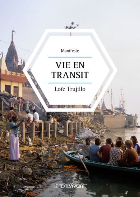 Vie en transit: Manifeste by Loïc Trujillo