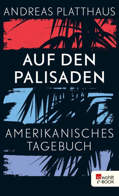 Auf den Palisaden: Amerikanisches Tagebuch by Andreas Platthaus