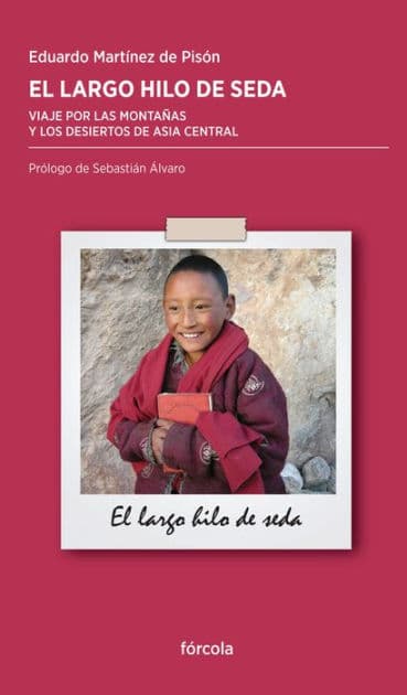 El largo hilo de seda: Viaje por las montañas y los desiertos de Asia Central by Eduardo Martínez de Pisón