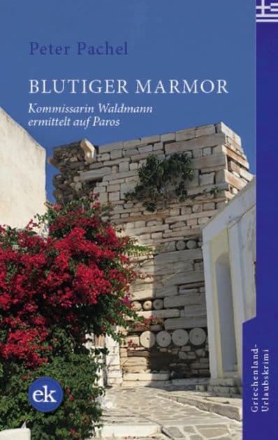 Blutiger Marmor: Kommissarin Waldmann ermittelt auf Paros by Peter Pachel