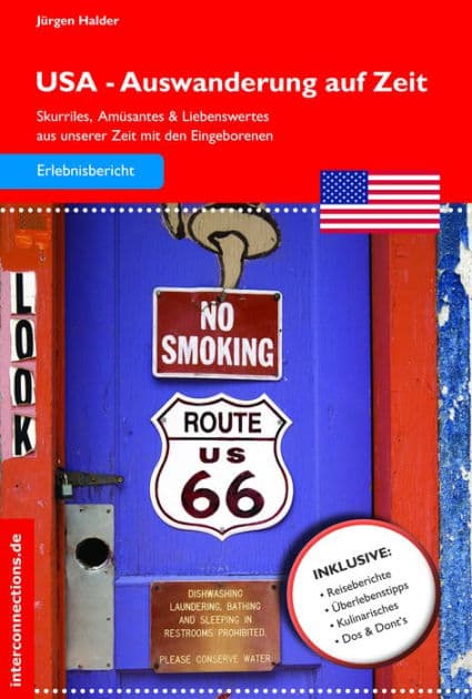 USA - Auswanderung auf Zeit: Skurriles, Amüsantes und Liebenswertes aus unserer Zeit mit den Eingeborenen by Jürgen Halder
