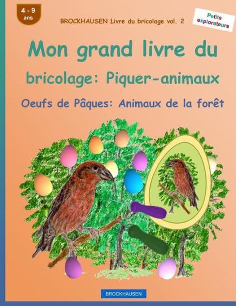 BROCKHAUSEN Livre du bricolage vol. 2 - Mon grand livre du bricolage: Piquer-animaux: Oeufs de Pï¿½ques: Animaux de la forï¿½t by Dortje Golldack