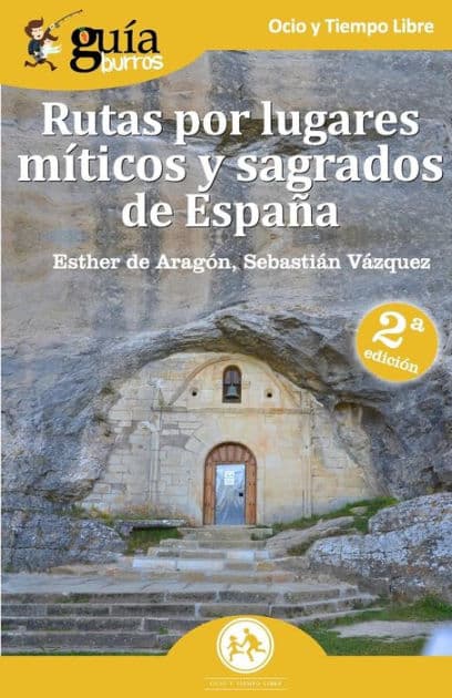GuíaBurros Rutas por lugares míticos y sagrados de España: Descubre los enclaves míticos que no aparecen en las guías de viajes. by Sebastiïn Vïzquez
