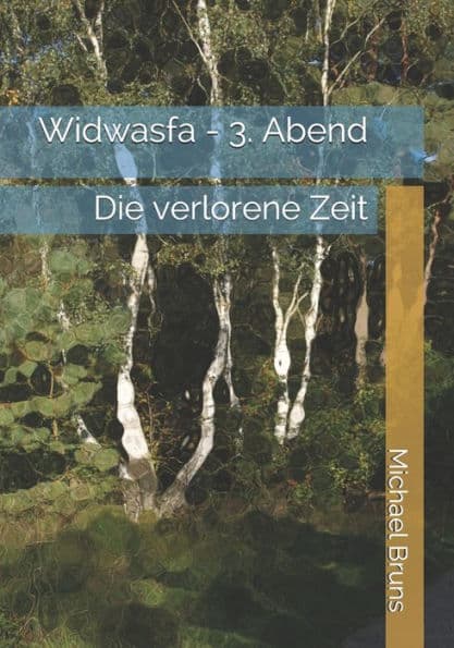 Widwasfa - 3. Abend: Die verlorene Zeit by Michael Bruns