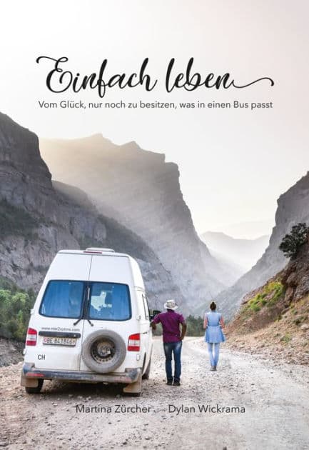 Einfach leben: Vom Glück, nur noch zu besitzen, was in einen Bus passt by Martina Zürcher