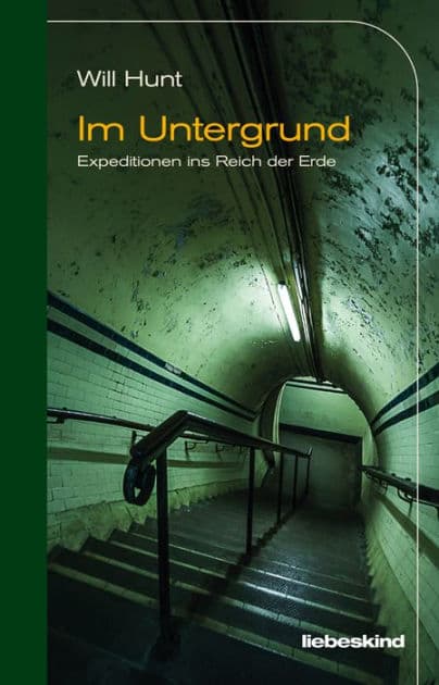 Im Untergrund: Expeditionen ins Reich der Erde by Will Hunt