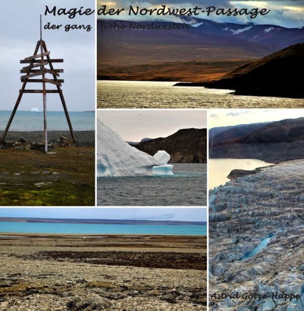 Magie der Nordwest-Passage: der ganz hohe Nordwesten by Astrid Götze-Happe