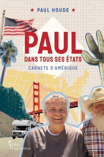 Paul dans tous ses États: Carnets d'Amérique by Paul Houde