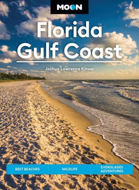 Moon Florida Gulf Coast: Best Beaches, Wildlife, Everglades Adventures by Joshua Lawrence Kinser