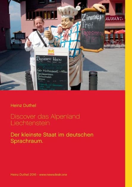 Discover das Alpenland Liechtenstein: Der kleinste Staat im deutschen Sprachraum. by Heinz Duthel