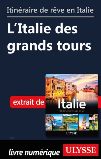 Itinéraires de rêve en Italie - L'Italie des grands tours by Ouvrage Collectif