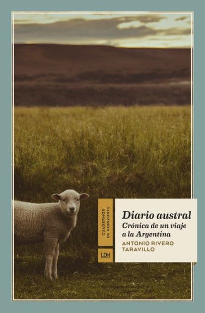 Diario austral: Crónica de un viaje a la Argentina by Antonio Rivero Taravillo