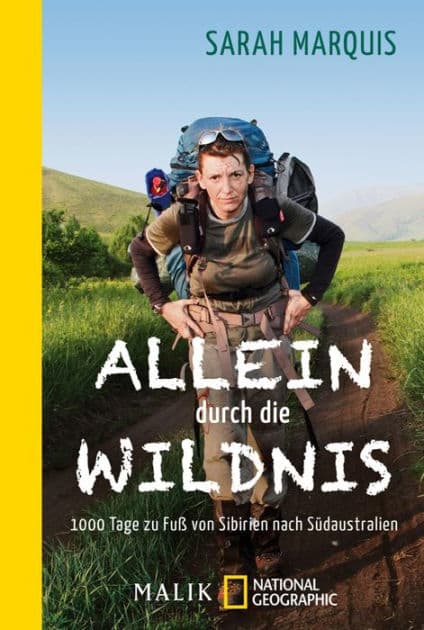 Allein durch die Wildnis: 1000 Tage zu Fuß von Sibirien nach Südaustralien by Sarah Marquis