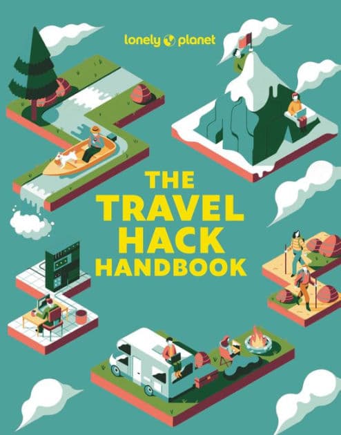Lonely Planet The Travel Hack Handbook by Lonely Planet
