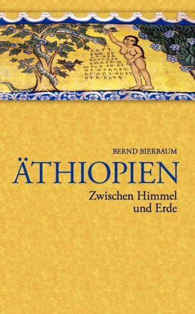 Äthiopien - Zwischen Himmel und Erde: Zwischen Himmel und Erde by Bernd Bierbaum