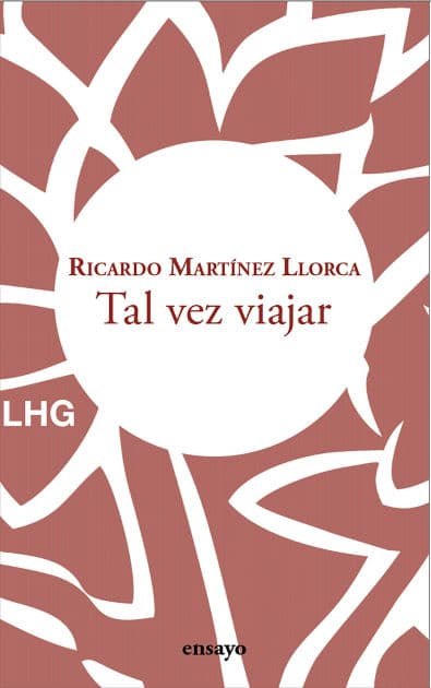 Tal vez viajar by Ricardo Martínez Llorca