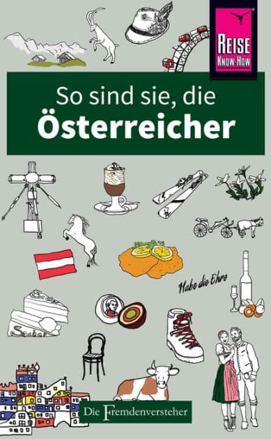 So sind sie, die Österreicher: Die Fremdenversteher von Reise Know-How by Louis James