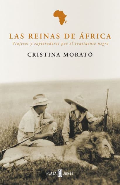 Las reinas de África: Viajeras y exploradoras por el continente negro by Cristina Morató