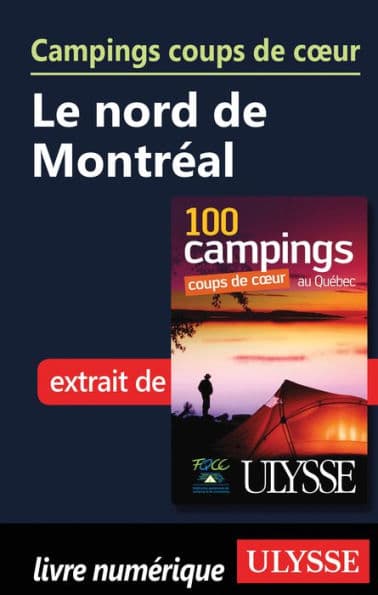 Campings coups de cour Le nord de Montréal by Fédération québécoise de camping et de caravaning