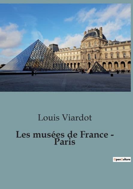 Les musées de France - Paris by Louis Viardot