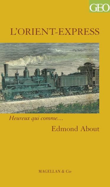 L'Orient-Express: Récit d'une prouesse technique et symbolique by Edmond About