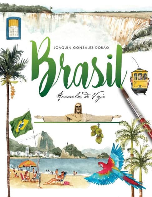 Brasil Acuarelas de Viaje by Joaquin Gonzalez Dorao