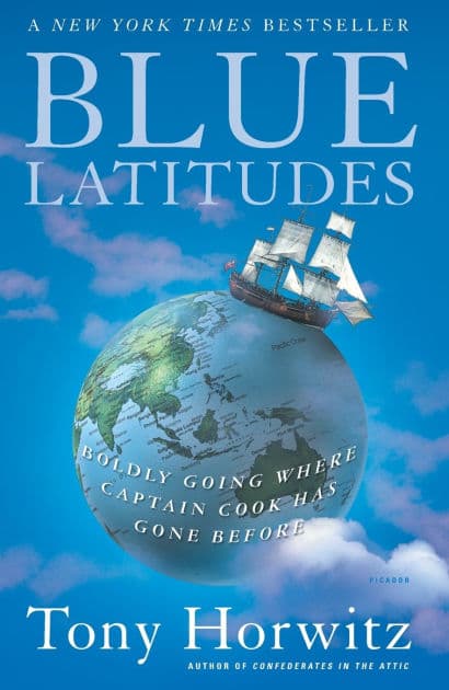 Blue Latitudes: Boldly Going Where Captain Cook Has Gone Before by Tony Horwitz