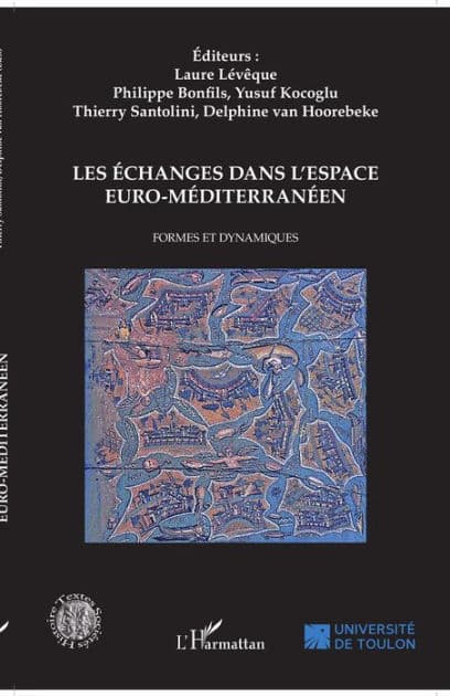 Les échanges dans l'espace euro-méditerranéen: Formes et dynamiques by Editions L'Harmattan