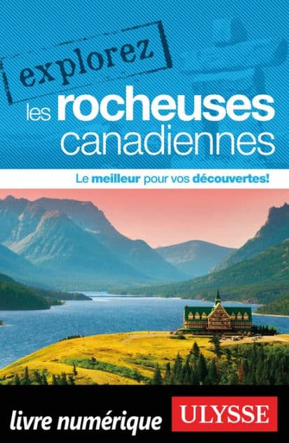 Explorez les Rocheuses canadiennes by Ouvrage Collectif