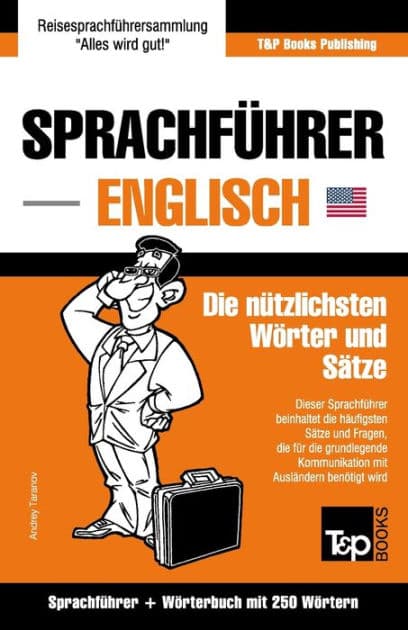 Sprachfï¿½hrer Deutsch-Englisch und Mini-Wï¿½rterbuch mit 250 Wï¿½rtern by Andrey Taranov