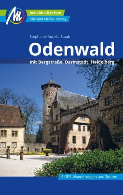 Odenwald Reiseführer Michael Müller Verlag: mit Bergstraße, Darmstadt, Heidelberg by Stephanie Aurelia Staab