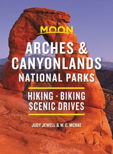 Moon Arches & Canyonlands National Parks: Hiking, Biking, Scenic Drives by Judy Jewell