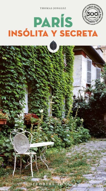 Paris Ins lita y Secreta by Thomas Jonglez