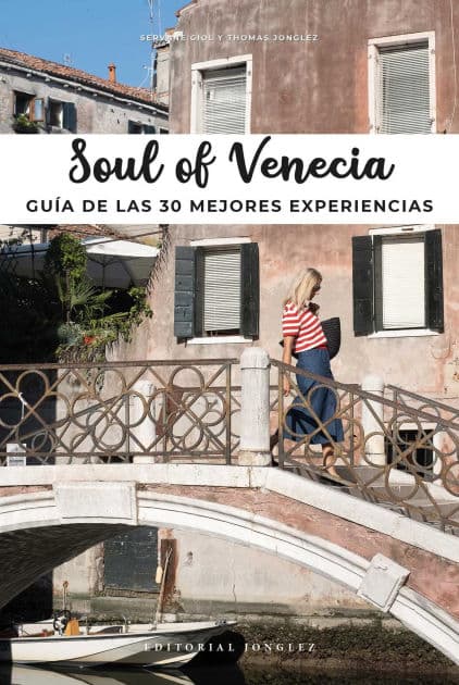Soul of Venecia: Gu a de las 30 Mejores Experiencias by Servane Giol