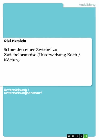 Schneiden einer Zwiebel zu Zwiebelbrunoise (Unterweisung Koch / Köchin) by Olaf Hertlein