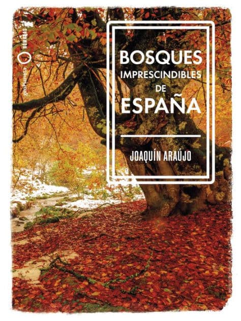 Bosques imprescindibles de España by Joaquín Araújo